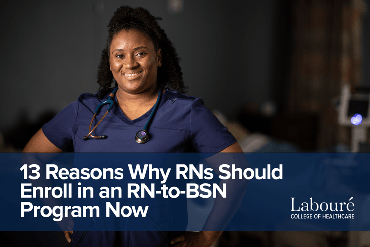 13 Reasons Why RNs Should Enroll in an RN-to-BSN Program Now