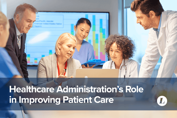 Healthcare Administration's Role in Improving Patient Care